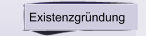 Existenzgründung